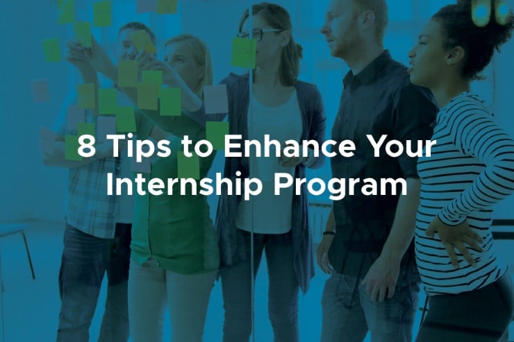 8 Tips to Enhance Your Internship Program (for the Firm AND the Intern) 