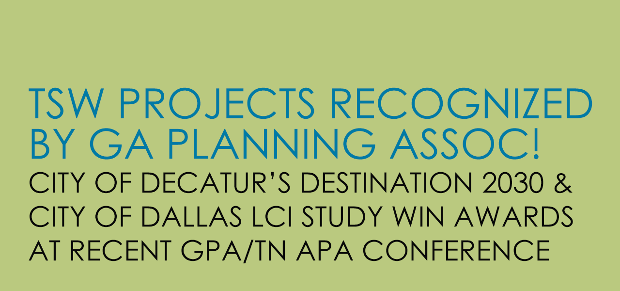 TSW Projects Receive Two GPA Awards - TSW Planning Architecture Landscape Architecture, Atlanta