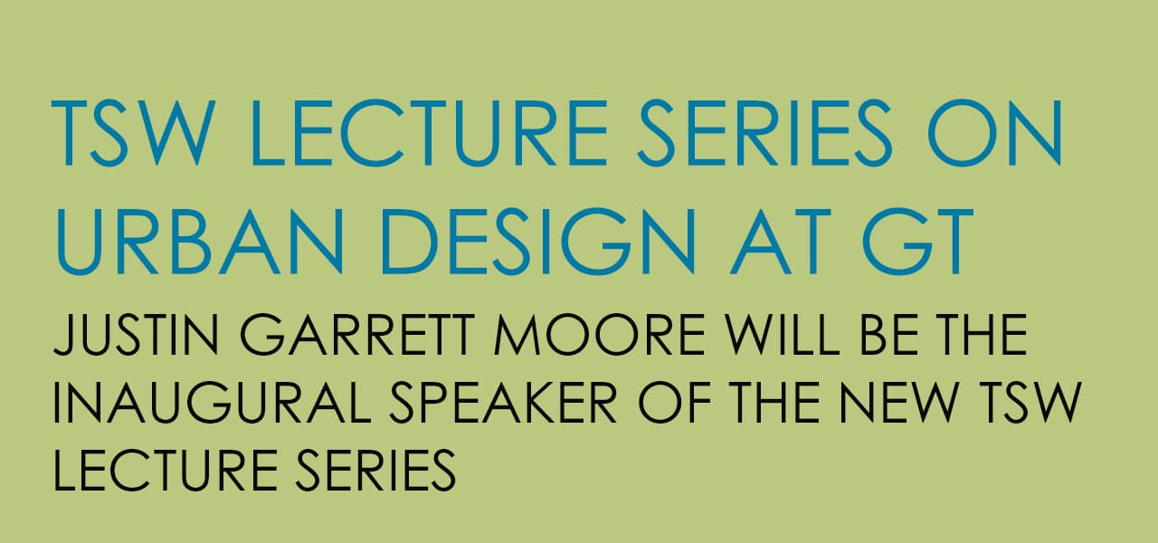 Garret Moore- TSW Planning Architecture Landscape Architecture, Atlanta