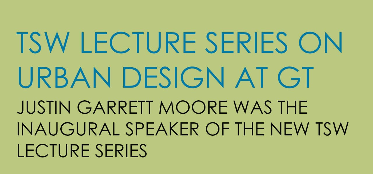 Watch Justin Garrett Moore's Building Equity & Sustainability Presentation - TSW Planning Architecture Landscape Architecture, Atlanta